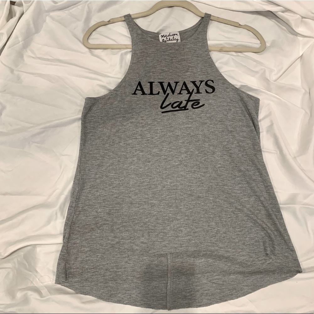 Madison & Berkley Brand Grey “always late” Tank